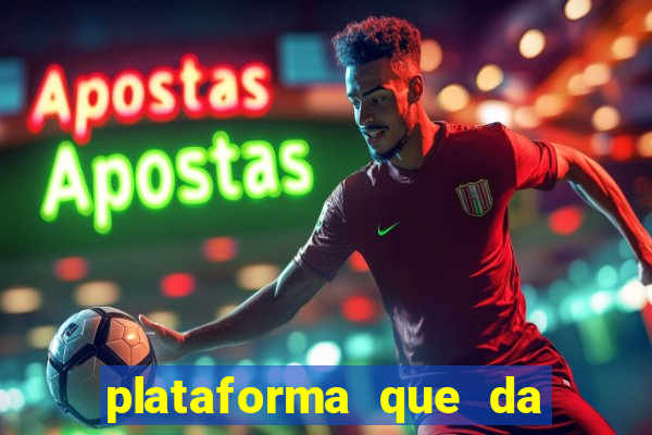 plataforma que da dinheiro no cadastro sem deposito